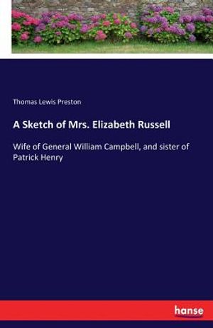 A Sketch of Mrs. Elizabeth Russell: Wife of General William Campbell, and sister of Patrick Henry image number 0