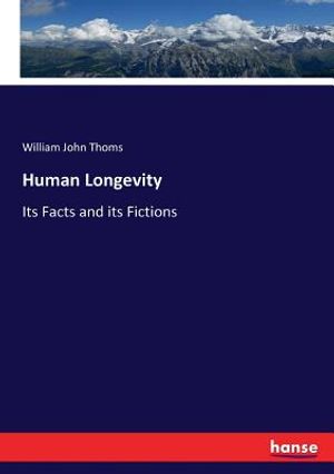 Human Longevity: Its Facts and its Fictions image number 0