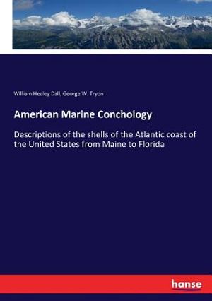 American Marine Conchology: Descriptions of the shells of the Atlantic coast of the United States from Maine to Florida image number 0
