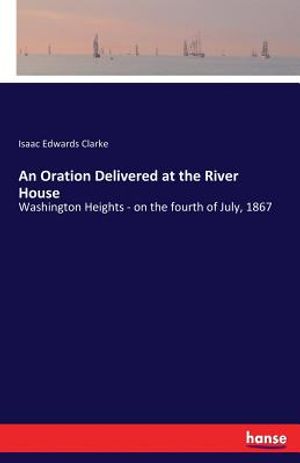 An Oration Delivered at the River House image number 0