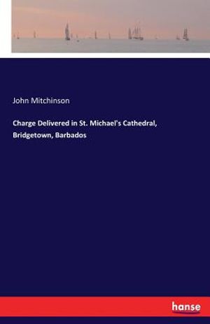 Charge Delivered in St. Michael's Cathedral, Bridgetown, Barbados image number 0