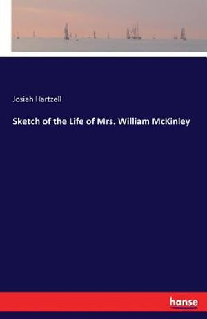 Sketch of the Life of Mrs. William McKinley image number 0