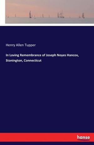 In Loving Remembrance of Joseph Noyes Hancox, Stonington, Connecticut image number 0
