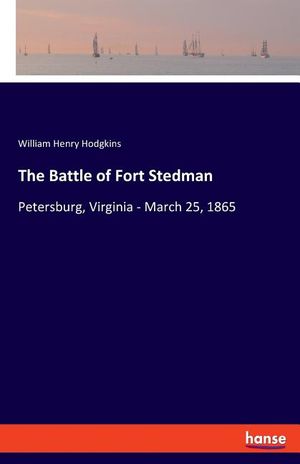 The Battle of Fort Stedman: Petersburg, Virginia - March 25, 1865 image number 0