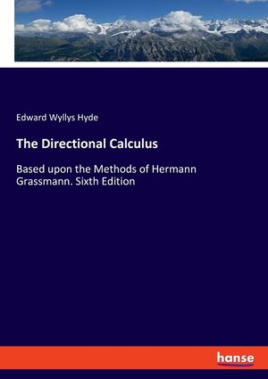 The Directional Calculus: Based upon the Methods of Hermann Grassmann. Sixth Edition image number 0