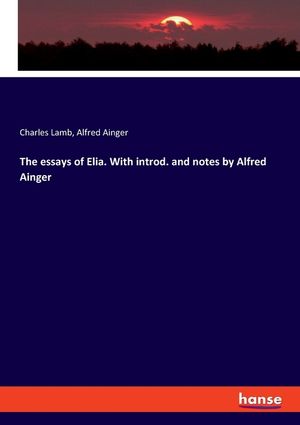The essays of Elia. With introd. and notes by Alfred Ainger image number 0