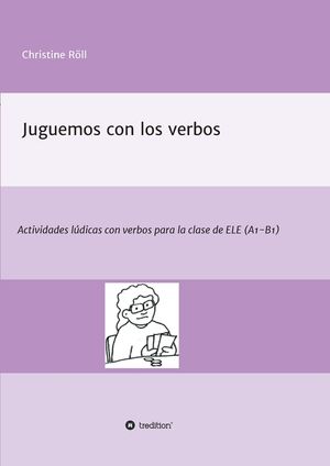 Juguemos con los verbos: Actividades l&uacute;dicas con verbos para la clase de ELE (A1-B1) image number 0