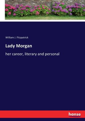 Lady Morgan: her career, literary and personal image number 0