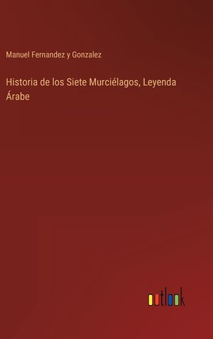 Historia de los Siete Murci&eacute;lagos, Leyenda &Aacute;rabe image number 0