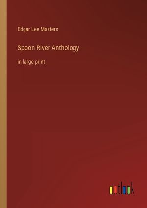 Spoon River Anthology: in large print image number 0