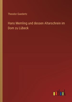 Hans Memling und dessen Altarschrein im Dom zu L&uuml;beck image number 0