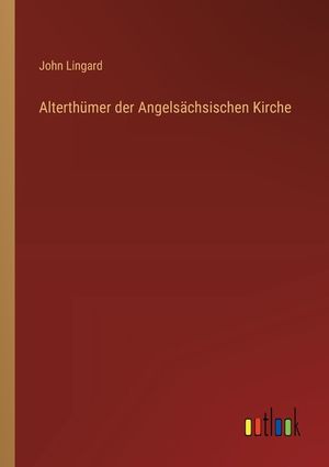 Alterth&uuml;mer der Angels&auml;chsischen Kirche image number 0