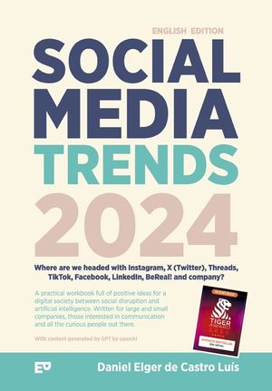 Social Media Trends 2024 - Where are we headed with Instagram, X (Twitter), Threads, TikTok, Facebook, LinkedIn, BeReal! and company?: A workbook fill image number 0