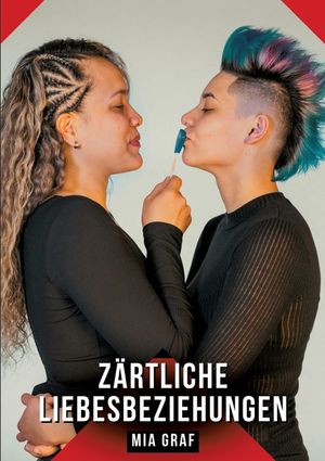 Z&auml;rtliche Liebesbeziehungen: Geschichten mit explizitem Sex f&uuml;r Erwachsene image number 0