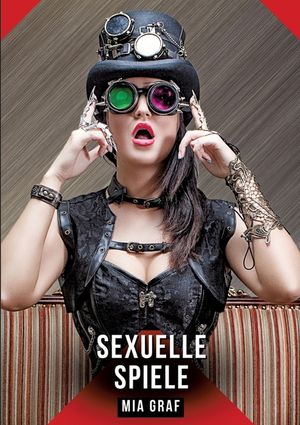 Sexuelle Spiele: Geschichten mit explizitem Sex f&uuml;r Erwachsene image number 0