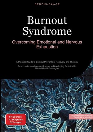 Burnout Syndrome: Overcoming Emotional and Nervous Exhaustion: A Practical Guide to Burnout Prevention, Recovery and Therapy - From Understanding Job image number 0