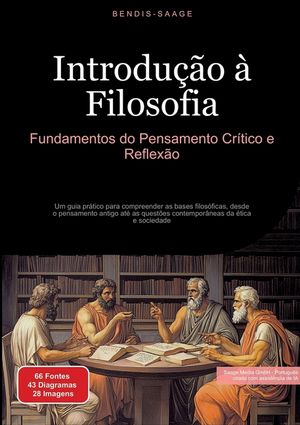 Introdu&ccedil;&atilde;o &agrave; Filosofia: Fundamentos do Pensamento Cr&iacute;tico e Reflex&atilde;o: Um guia pr&aacute;tico para compreender as bases filos&oacute;ficas, desde o pensamento antigo image number 0