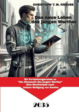 Das neue Leben des jungen Werther: Ein Fortsetzungsroman zu "Die Ohnmacht des jungen Werther", Eine Wertheriade nach Johann Wolfgang von Goethe image number 0