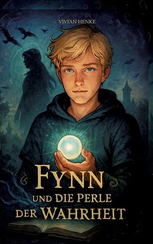 Fynn und die Perle der Wahrheit: Betritt eine Welt voller Magie, Zauberei und spannender Abenteuer mit den Freunden Fynn, Ed und Jennica. image number 0