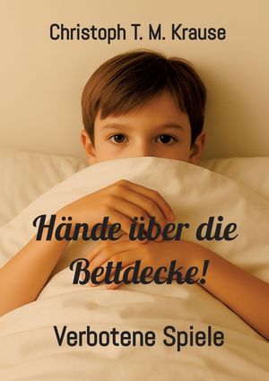 H&auml;nde &uuml;ber die Bettdecke!: Verbotene Spiele image number 0