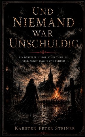 Und niemand war unschuldig: Ein d&uuml;sterer historischer Thriller &uuml;ber Angst, Macht und Schuld image number 0