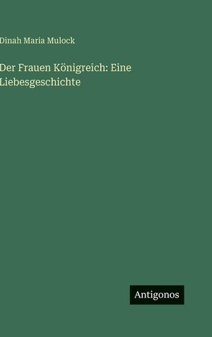 Der Frauen K&ouml;nigreich: Eine Liebesgeschichte image number 0