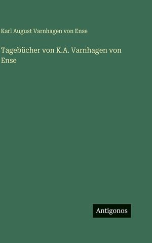 Tageb&uuml;cher von K.A. Varnhagen von Ense image number 0