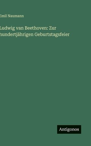 Ludwig van Beethoven: Zur hundertj&auml;hrigen Geburtstagsfeier image number 0
