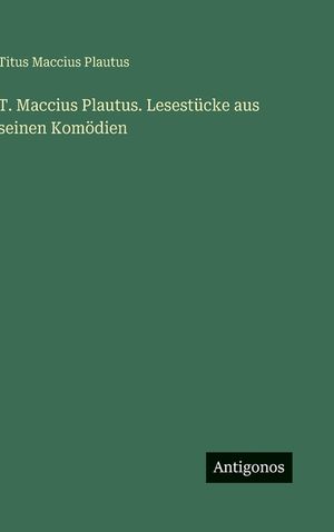 T. Maccius Plautus. Lesest&uuml;cke aus seinen Kom&ouml;dien image number 0