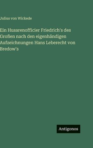 Ein Husarenofficier Friedrich's des Gro&szlig;en nach den eigenh&auml;ndigen Aufzeichnungen Hans Leberecht von Bredow's image number 0