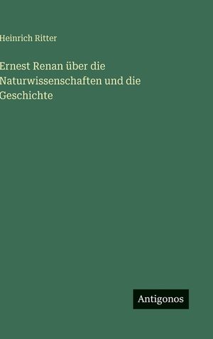 Ernest Renan &uuml;ber die Naturwissenschaften und die Geschichte image number 0