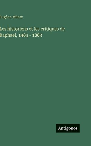 Les historiens et les critiques de Raphael, 1483 - 1883 image number 0