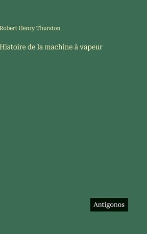 Histoire de la machine &agrave; vapeur image number 0