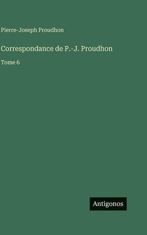 Correspondance de P.-J. Proudhon: Tome 6 image number 0