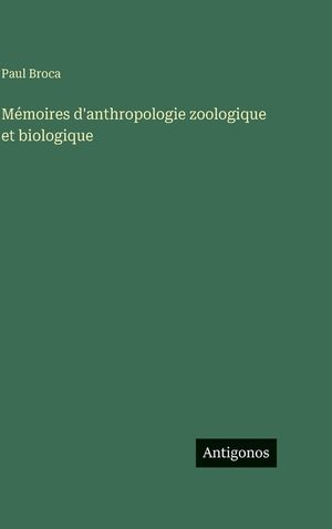 M&eacute;moires d'anthropologie zoologique et biologique image number 0