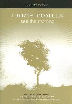Chris Tomlin - See the Morning: Special Edition image number 0