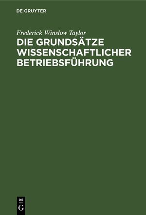 Die Grunds&auml;tze Wissenschaftlicher Betriebsf&uuml;hrung: (The Principles of Scientific Management) image number 0