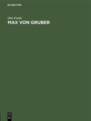 Max Von Gruber: Festrede Gehalten in Der &Ouml;ffentlichen Sitzung Der B. Akademie Der Wissenschaften Zur Feier Des 169. Stiftungstages Am image number 0