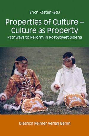 Properties of Culture - Culture as Property: Pathways to Reform in Post-Soviet Siberia image number 0