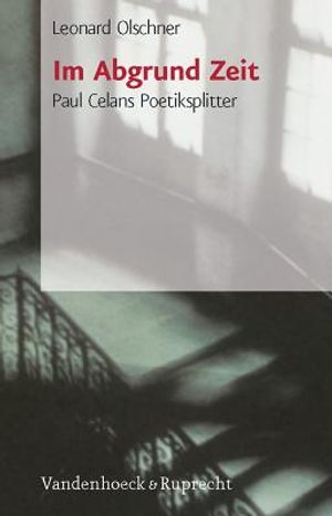 Im Abgrund Zeit: Paul Celans Poetiksplitter image number 0