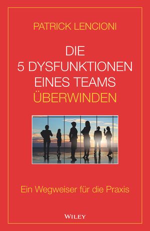 Die 5 Dysfunktionen eines Teams &uuml;berwinden image number 0