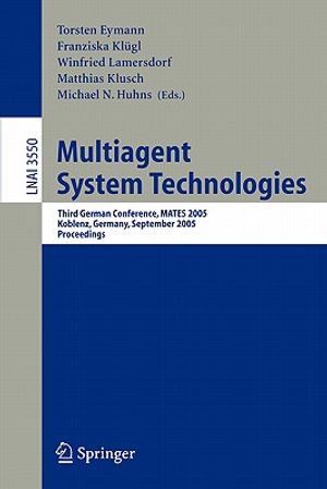 Multiagent System Technologies: Third German Conference, Mates 2005, Koblenz, Germany, September 11-13, 2005, Proceedings image number 0