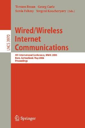 Wired/Wireless Internet Communications: 4th International Conference, Wwic 2006, Bern, Switzerland, May 10-12, 2006, Proceedings image number 0