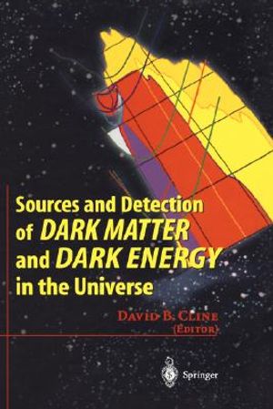 Sources and Detection of Dark Matter and Dark Energy in the Universe: Fourth International Symposium Held at Marina del Rey, Ca, USA February 23-25, 2 image number 0
