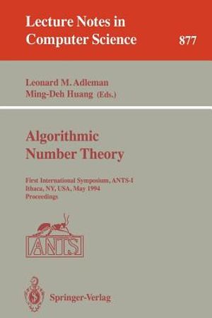 Algorithmic Number Theory: First International Symposium, Ants-I, Ithaca, Ny, Usa, May 6 - 9, 1994. Proceedings image number 0