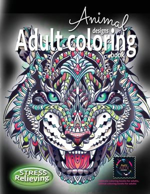 Adult coloring book stress relieving animal designs: Intricate coloring books for adults, animal coloring books for adults: Coloring book for adults s image number 0