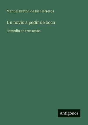 Un novio a pedir de boca: comedia en tres actos image number 0