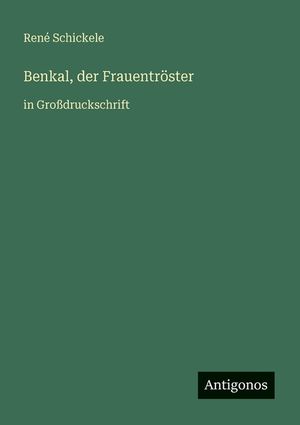 Benkal, der Frauentr&ouml;ster: in Gro&szlig;druckschrift image number 0