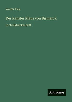 Der Kanzler Klaus von Bismarck: in Gro&szlig;druckschrift image number 0