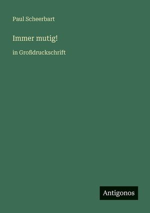 Immer mutig!: in Gro&szlig;druckschrift image number 0